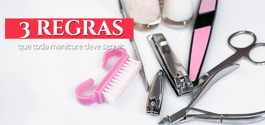 Manicure é um serviço que encontramos em diversos lugares e apesar de toda mulher ter a sua preferida, às vezes é difícil de fidelizar esse público. Vamos ver as 3 regras que toda manicure deve seguir